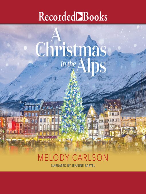 Title details for A Christmas in the Alps by Melody Carlson - Available